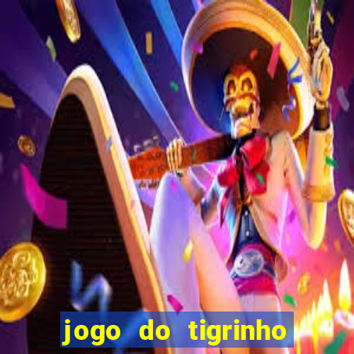 jogo do tigrinho deposito minimo 1 real